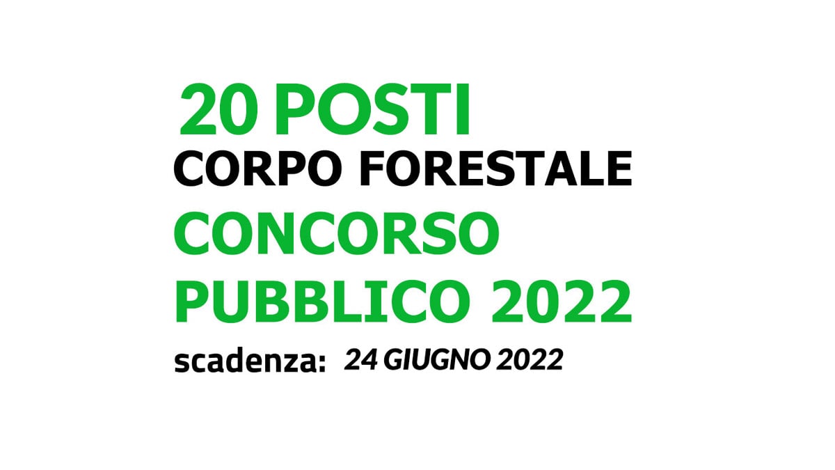 20 POSTI CONCORSO PUBBLICO 2022 AGENTI FORESTALE CORPO FORESTALE PROVINCIALE