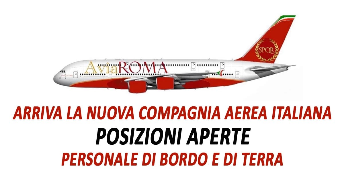 AviaROMA LA NUOVA COMPAGNIA AEREA ITALIANA POSIZIONI APERTE PERSONALE DI BORDO E DI TERRA