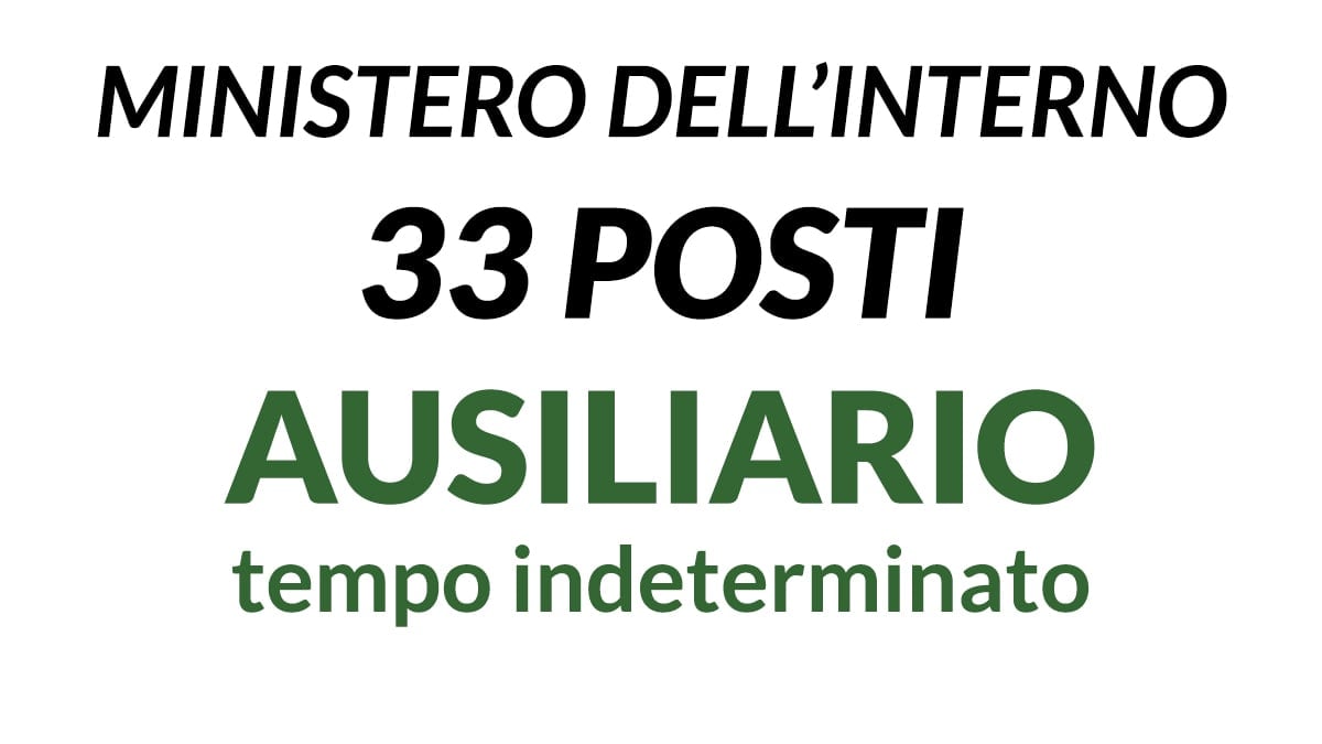 MINISTERO DELL'INTERNO  33 POSTI DI AUSILIARIO A TEMPO INDETERMINATO 