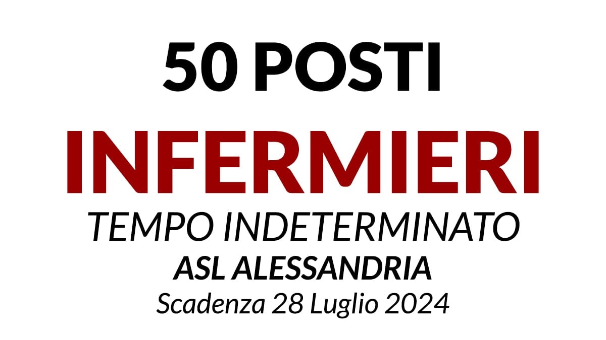 50 posti INFERMIERE a tempo indeterminato concorso pubblico ASL ALESSANDRIA