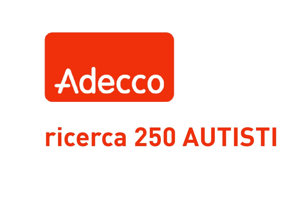 ADECCO ricerca 250 AUTISTI