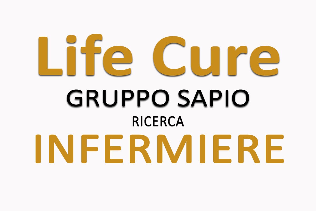 Life Cure, società del Gruppo SAPIO, ricerca INFERMIERE 