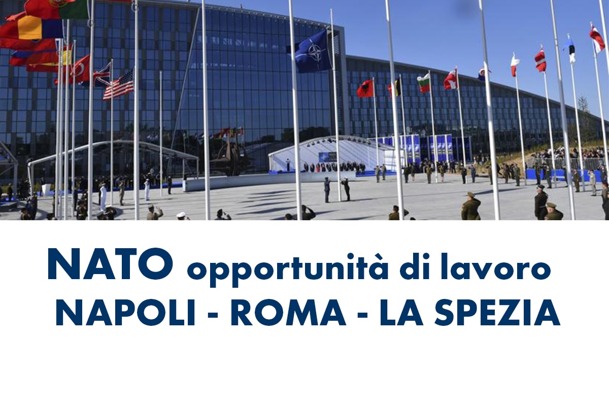 Nato, opportunità di lavoro  NAPOLI - ROMA - LA SPEZIA