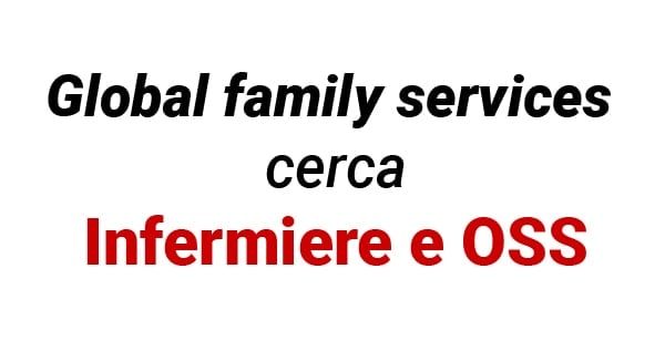 Global family services cerca Infermiere e Oss