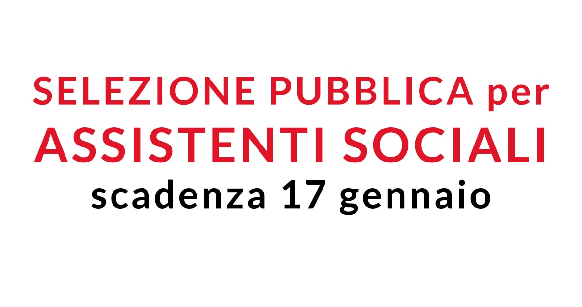 SELEZIONE PUBBLICA per ASSISTENTI SOCIALI Lombardia 2018