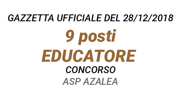  Concorso 9 posti di Educatore istruttore ASP AZALEA