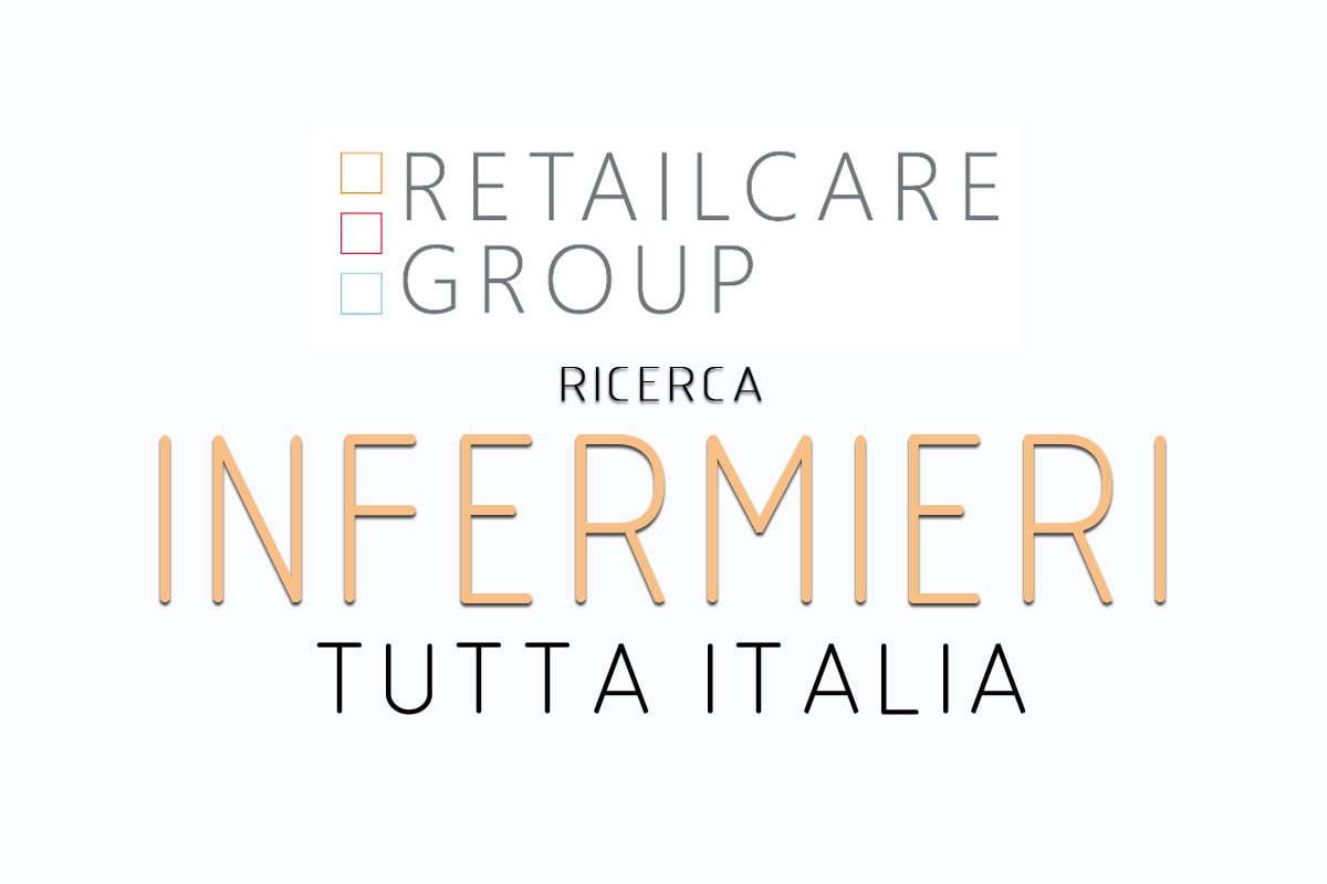 Retail Care Group ricerca INFERMIERI in tutta ITALIA