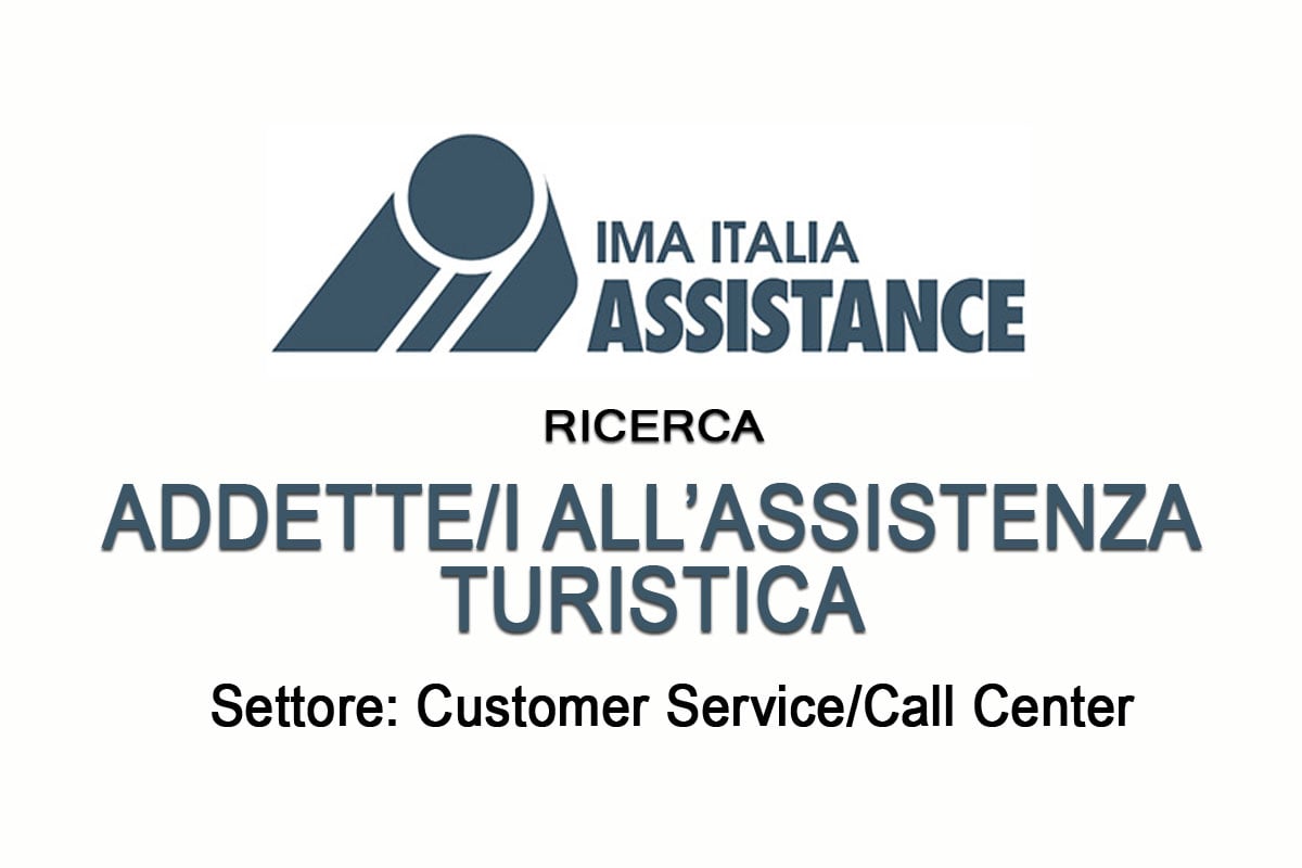 IMA ITALIA ASSISTANCE ricerca ADDETTE/I ALL’ASSISTENZA TURISTICA