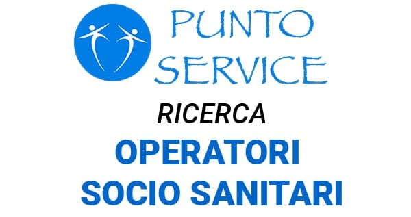 Punto Service  ricerca OPERATORI SOCIO SANITARI