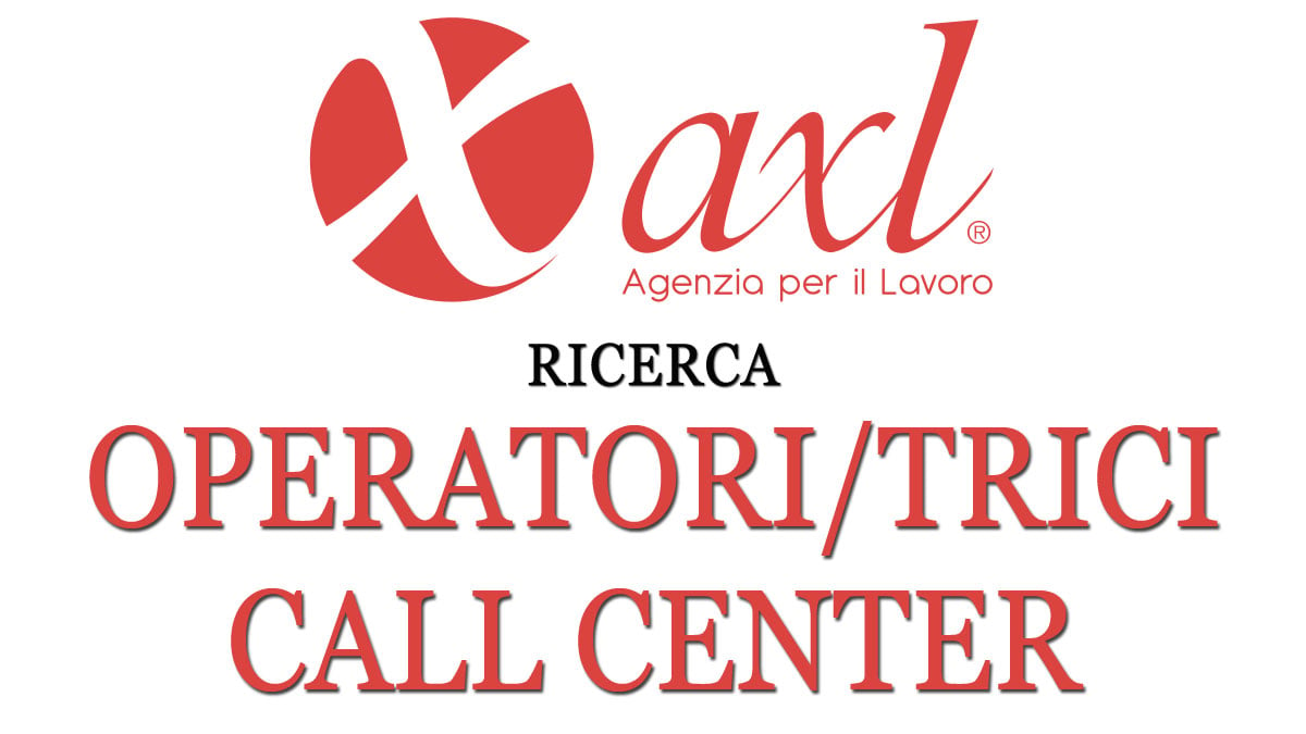 AxL seleziona OPERATORI/TRICI CALL CENTER