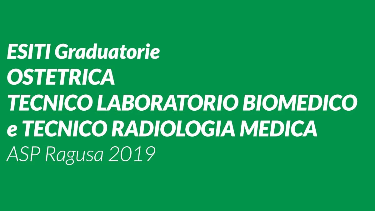 ESITI Graduatorie OSTETRICA TECNICO LABORATORIO BIOMEDICO e TECNICO RADIOLOGIA MEDICA ASP Ragusa 2019