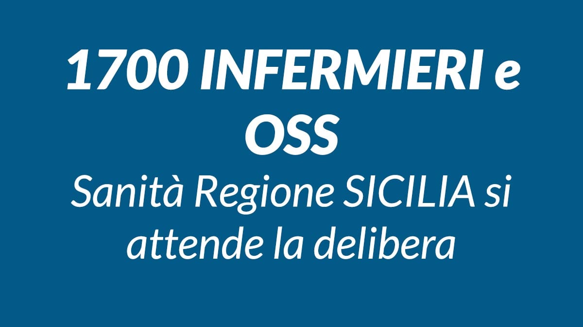 1700 INFERMIERI e OSS Sanità Regione SICILIA si attende la delibera