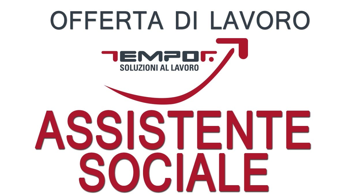 Temporary Spa, Agenzia Per il Lavoro, ricerca ASSISTENTE SOCIALE