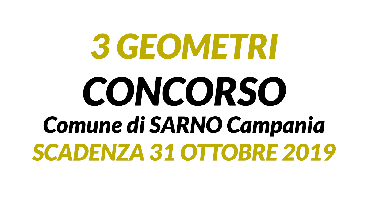 3 GEOMETRI concorso OTTOBRE 2019 Comune di SARNO Campania