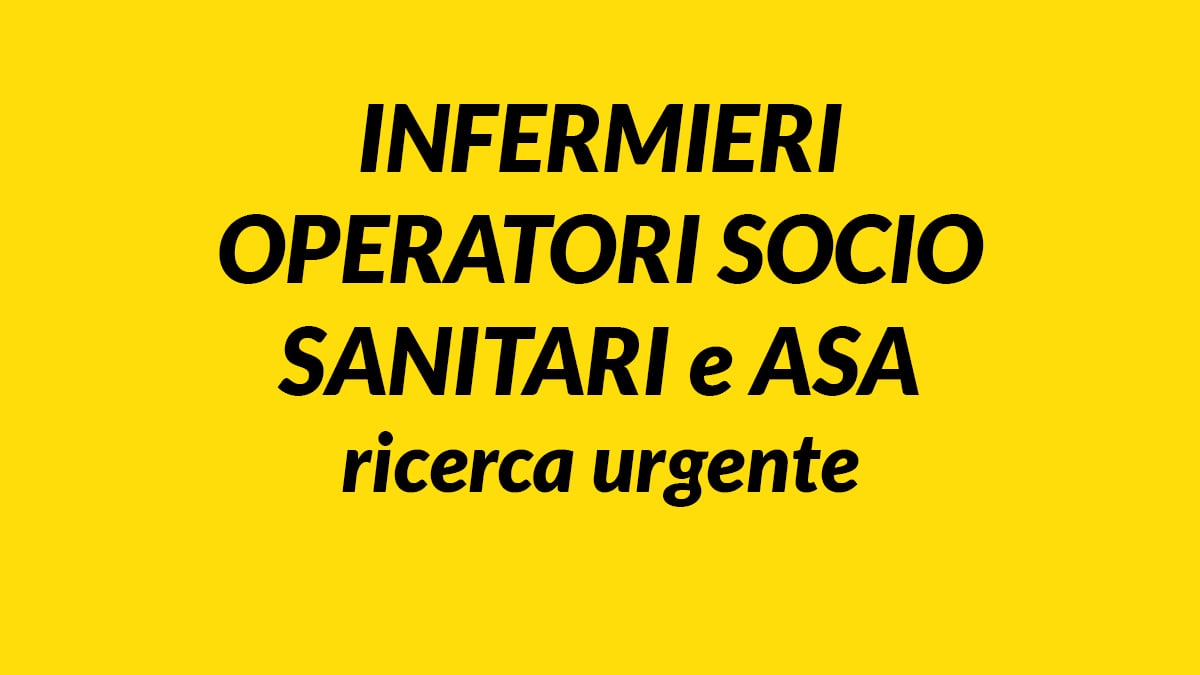 OPERATORI SOCIO SANITARI INFERMIERI e ASA per RSA lavoro APRILE 2020