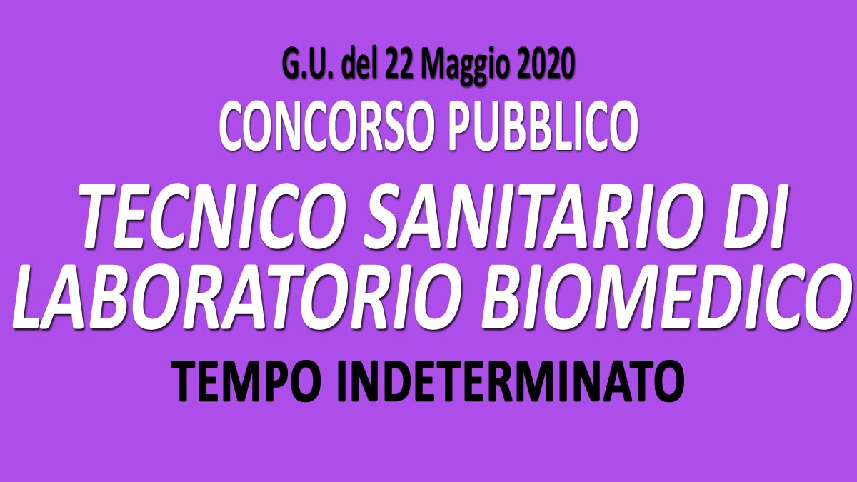 TECNICO SANITARIO DI LABORATORIO BIOMEDICO concorso pubblico GU n.40 del 22-05-2020