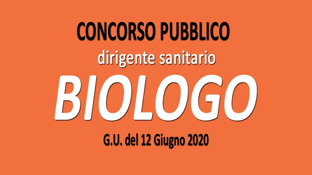 BIOLOGO DIRIGENTE concorso pubblico GU n.45 del 12-06-2020