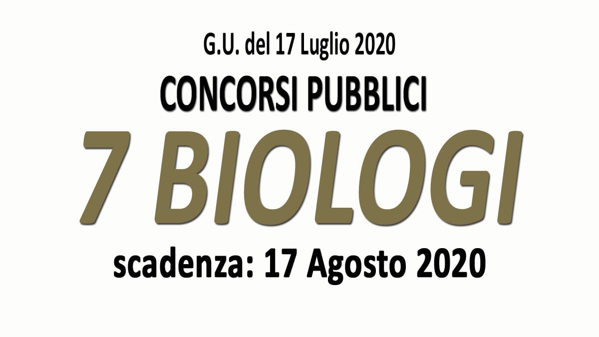 7 BIOLOGI concorso pubblico GU n.55 del 17-07-2020