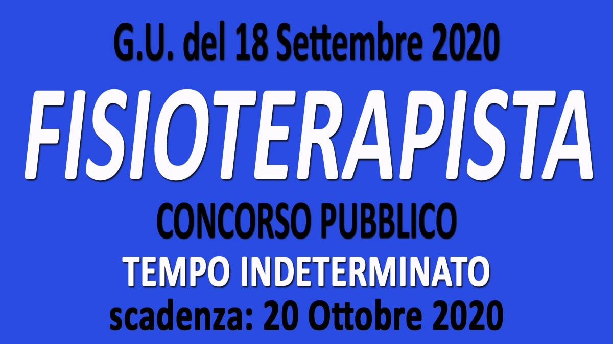 FISIOTERAPISTA concorso pubblico TEMPO INDETERMINATO GU n.73 del 18-09-2020