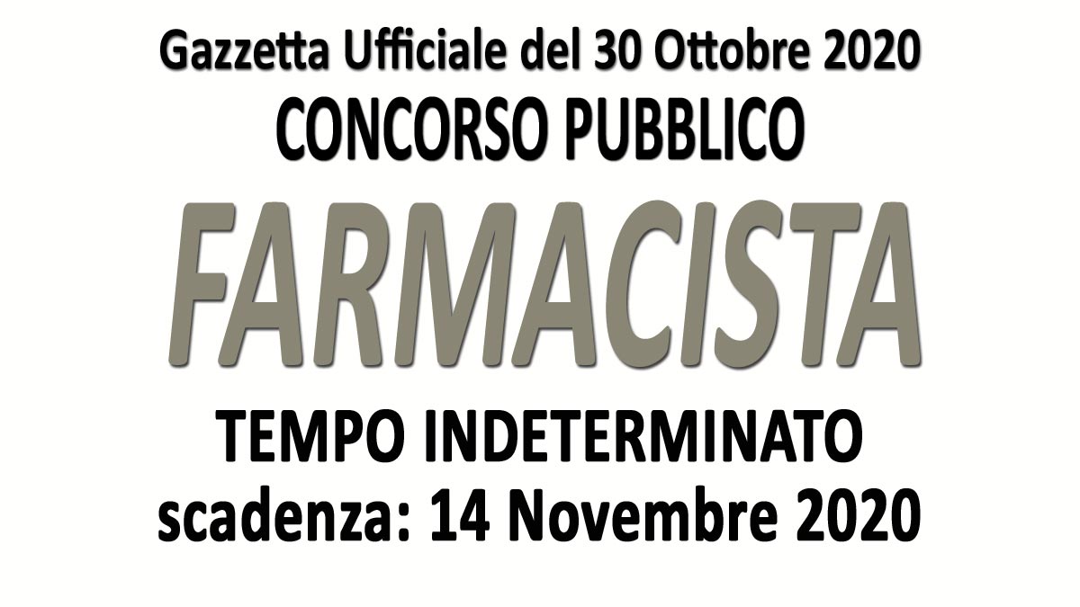 FARMACISTA FUNZIONARIO concorso pubblico TEMPO INDETERMINATO GU n.85 del 30-10-2020