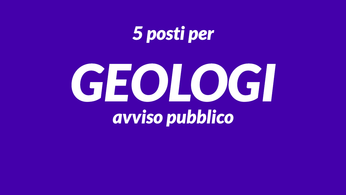 5 posti per GEOLOGI concorso pubblico presso AGENZIA PREVENZIONE AMBIENTE 2021