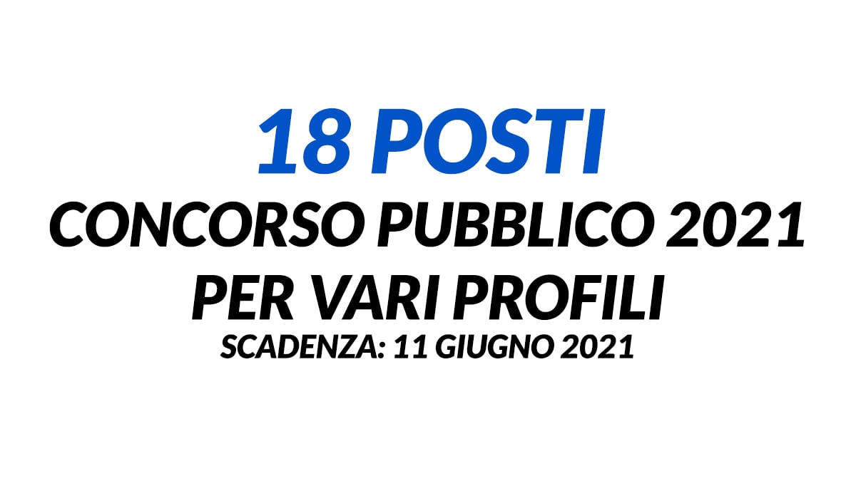 18 posti CONCORSO PUBBLICO 2021 per vari profili COMMISSARIATO DEL GOVERNO PER LA PROVINCIA DI BOLZANO