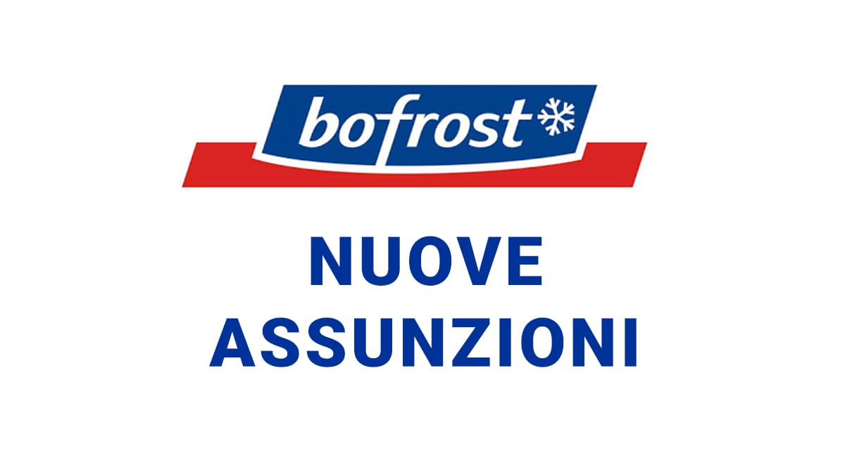 Bofrost, posizioni aperte in tutta italia MAGGIO 2021
