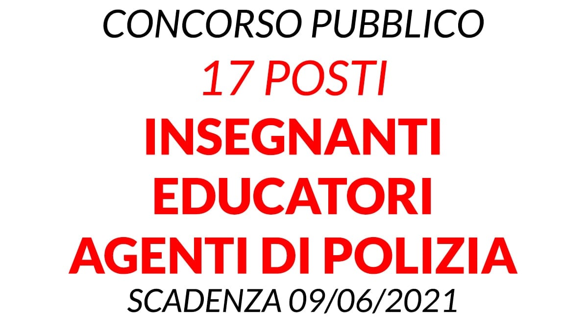 17 posti per Insegnanti, Educatori, Agenti di polizia Comune di Fano