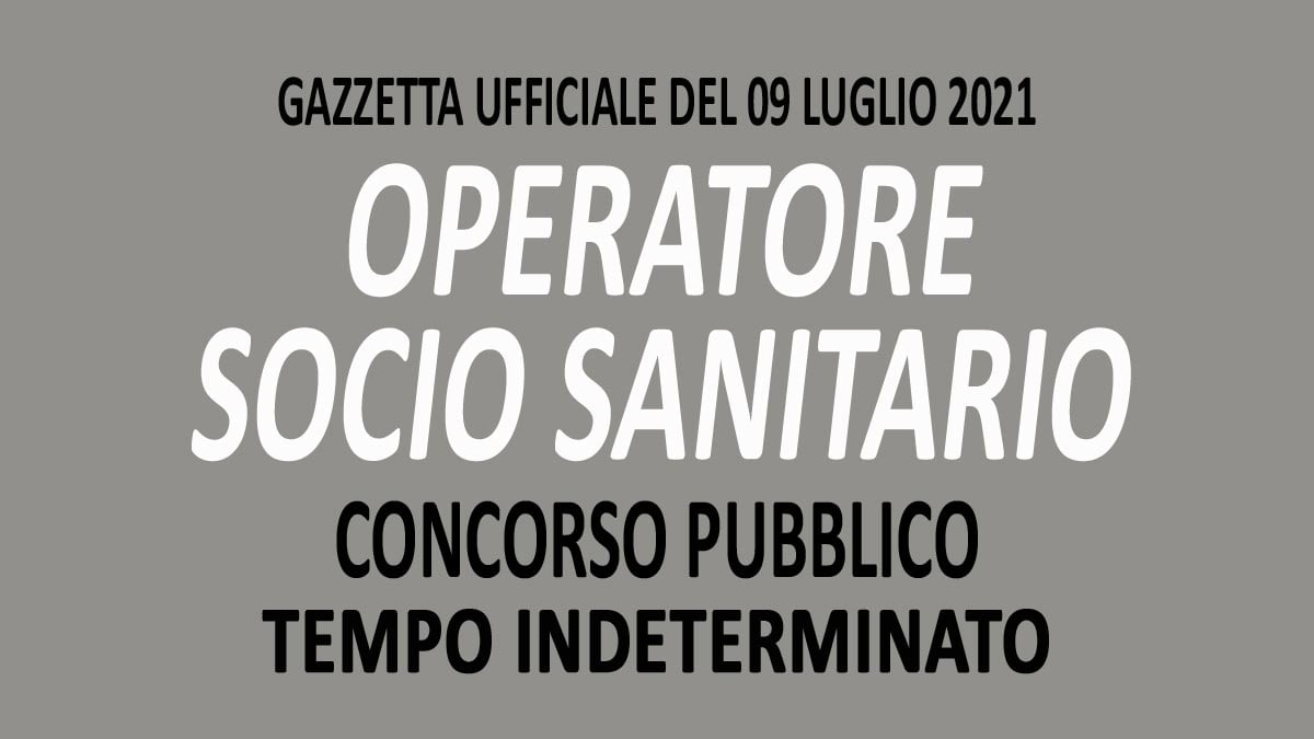 OPERATORE SOCIO SANITARIO CONCORSO PUBBLICO A TEMPO INDETERMINATO ESTAR LUGLIO 2021