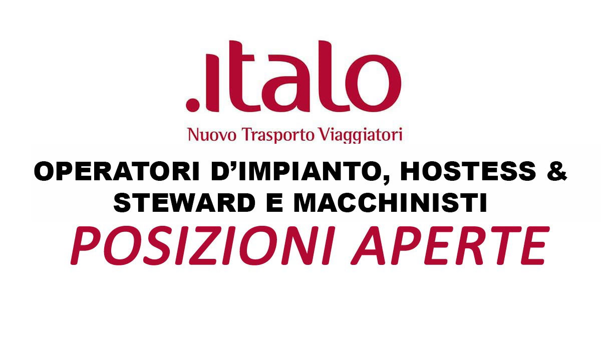 Oltre 60 posizioni aperte, LAVORO per DIPLOMATI ITALO TRENO LAVORA CON NOI 2021