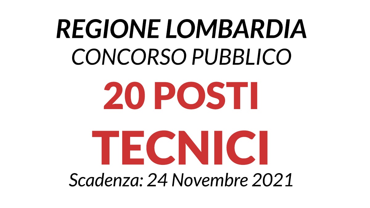 Concorso 20 posti per Tecnici Regione Lombardia - formazione di una graduatoria