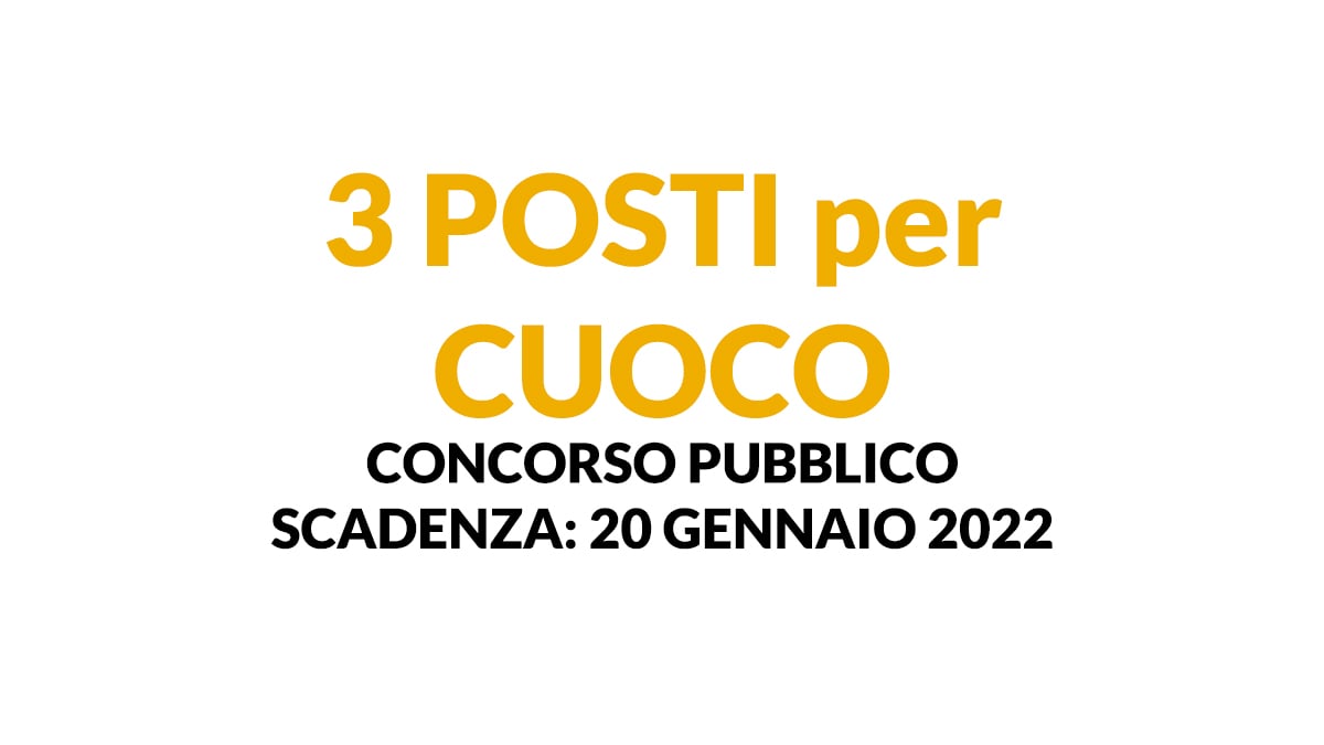 3 posti per CUOCO concorso pubblico 2022 partecipa per lavorare al COMUNE