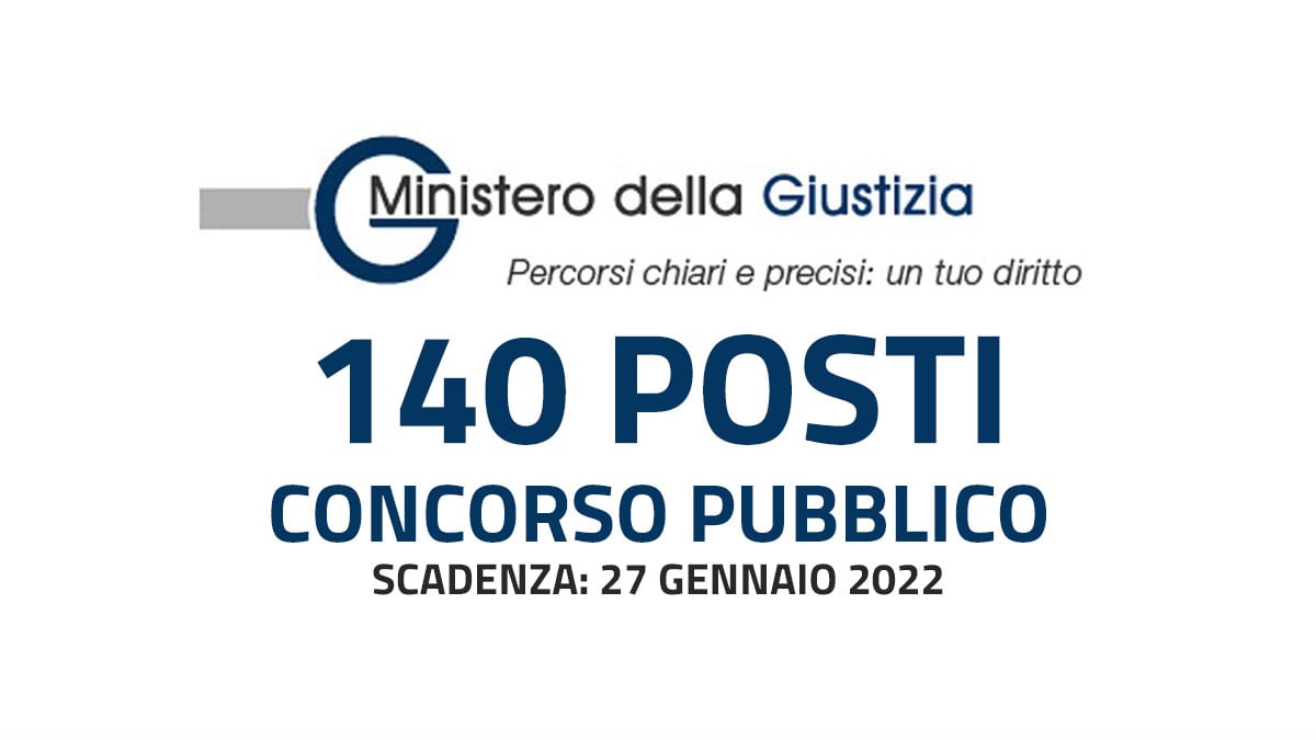 140 POSTI CONCORSO MINISTERO DELLA GIUSTIZIA 2022
