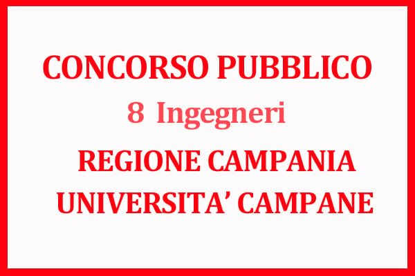 Regione Campania e Università  campane, concorso per 8 ingegneri