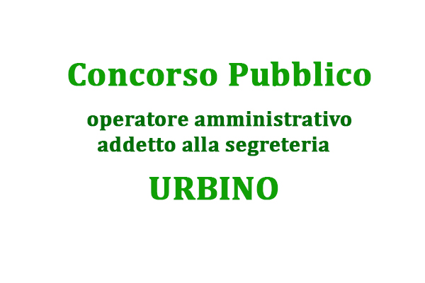 Urbino, concorso pubblico per diplomati