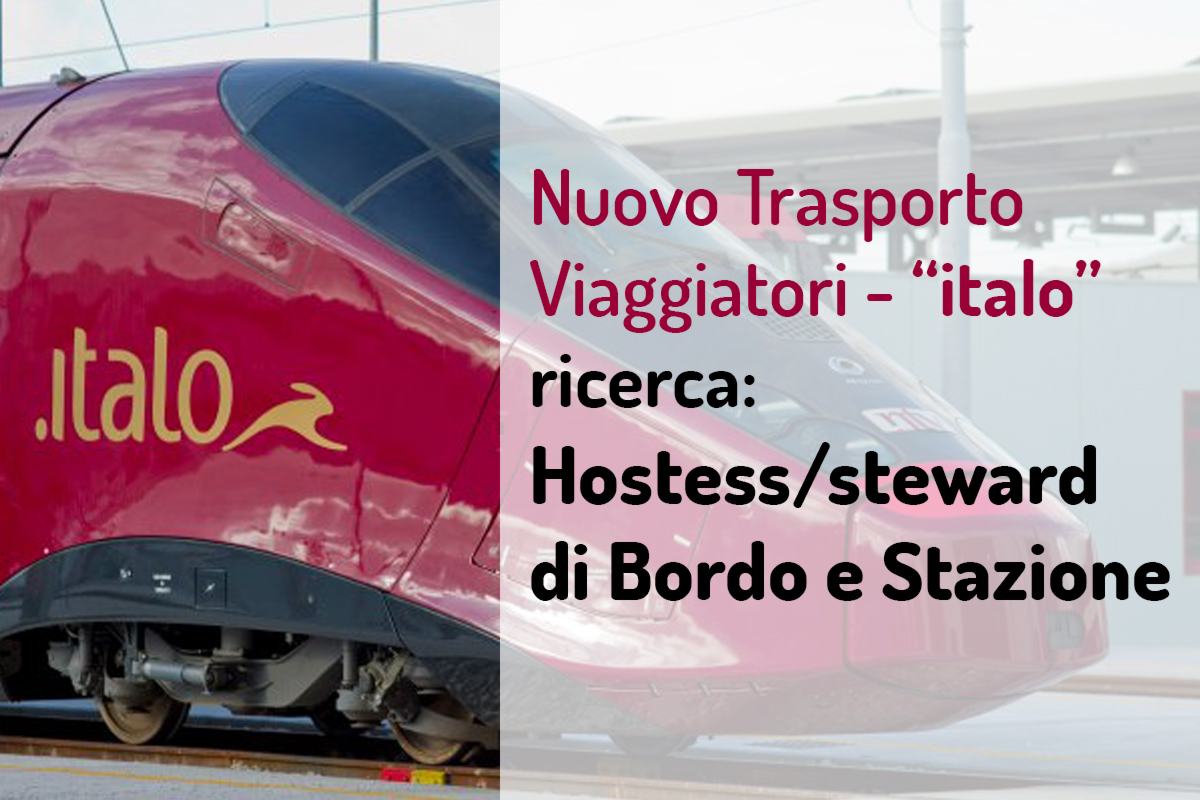 Nuovo Trasporto Viaggiatori - ITALO ricerca: Hostess/steward di Bordo e Stazione 2020