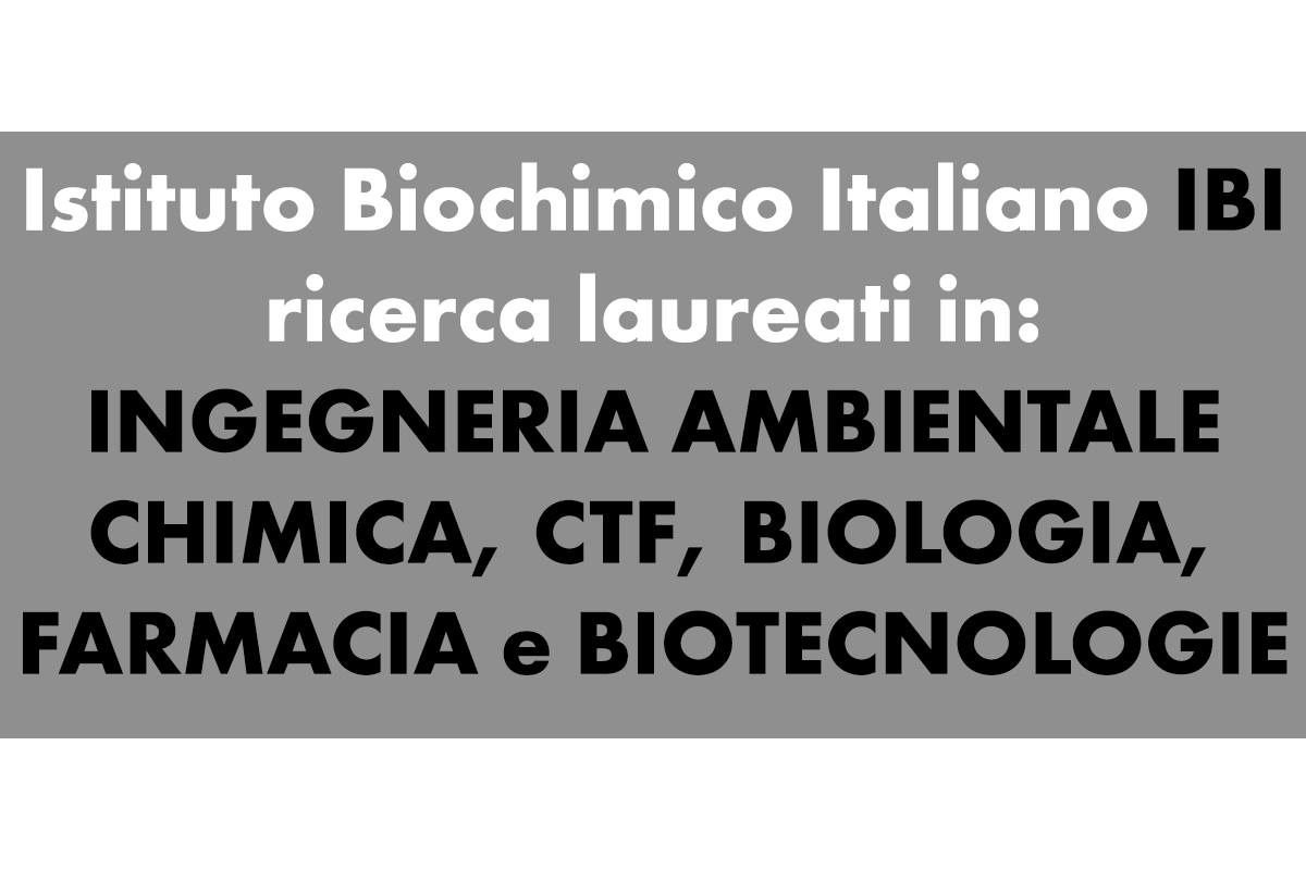 Istituto Biochimico Italiano lavoro per laureati in discipline scientifiche