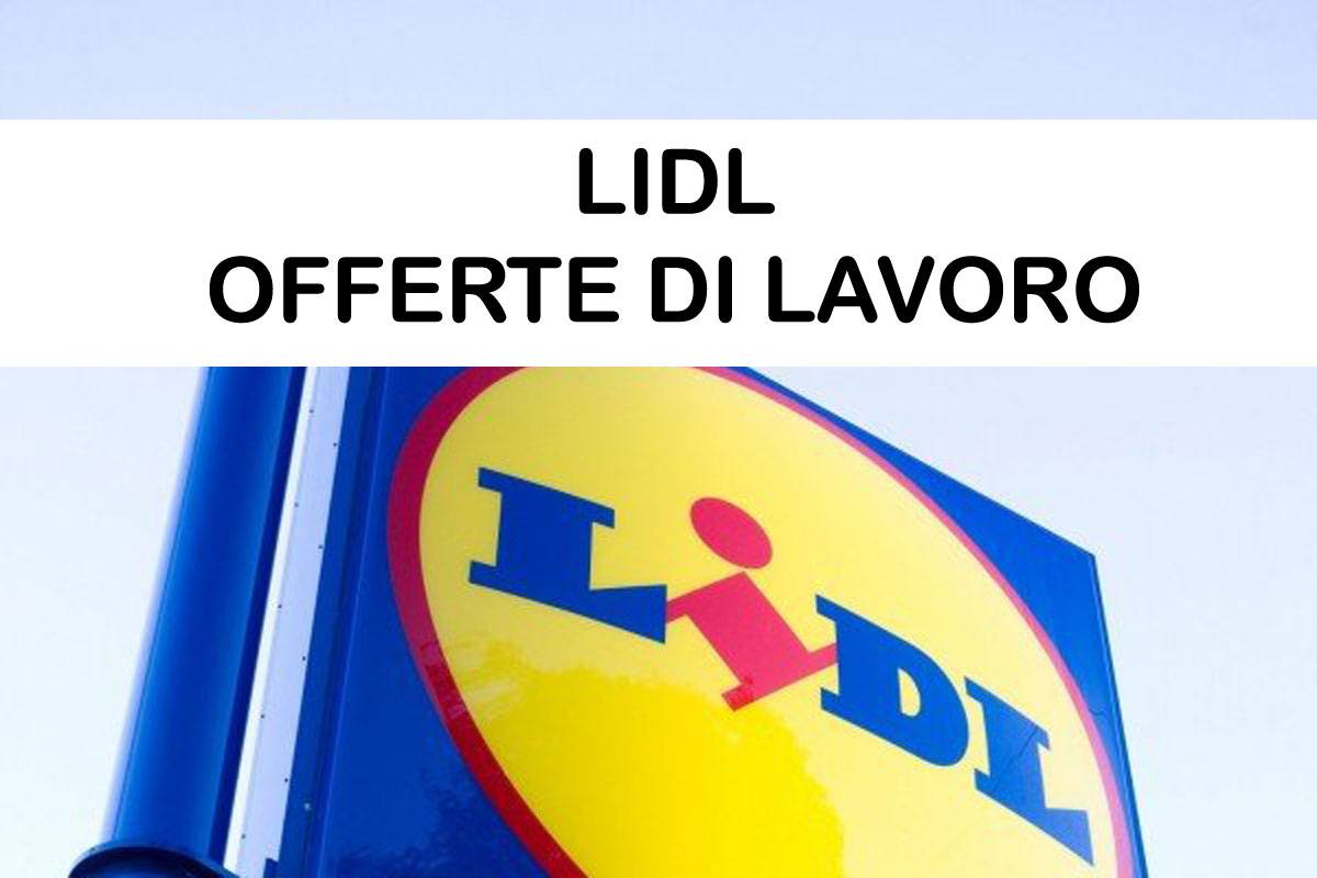 LIdl, assunzioni in tutta Italia GENNAIO 2021